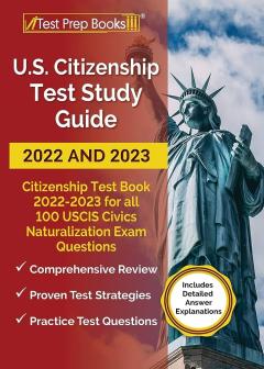 US Citizenship Test Study Guide 2022 and 2023: Citizenship Test Book 2022-2023 for all 100 USCIS Naturalization Exam Questions