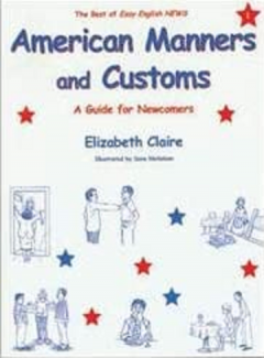 American Manners and Customs: A Guide for Newcomers 