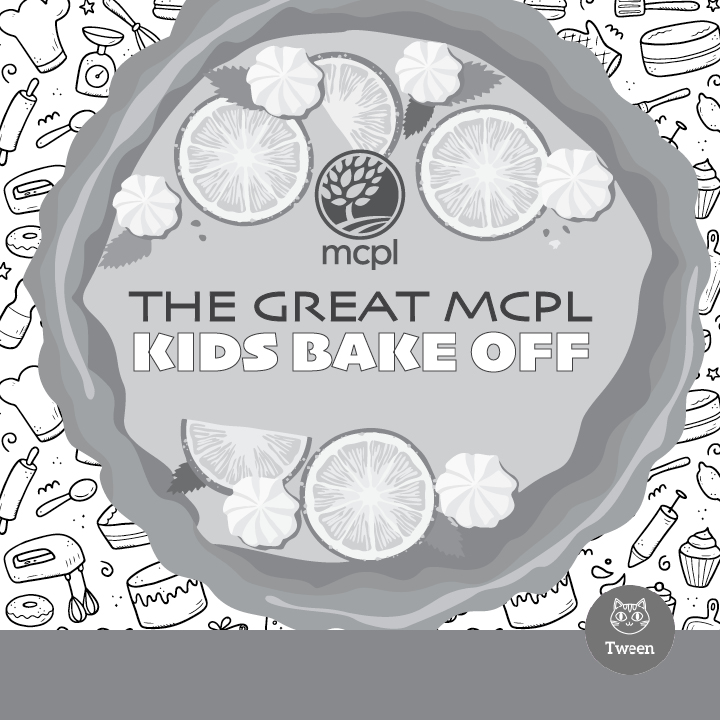Tweens: The Great MCPL Kids Bake Off