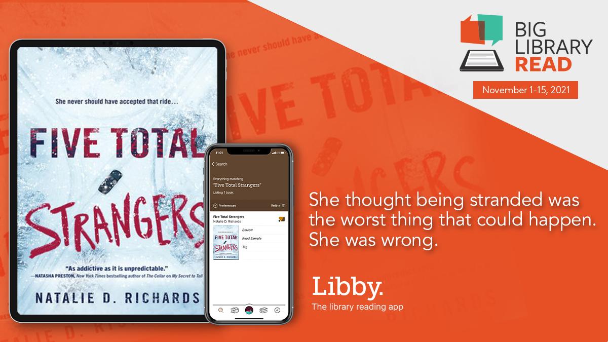 Five Total Strangers; Big Library Read, November 1–15, 2021; She thought being stranded was the worst thing that could happen. She was wrong. Libby, the library reading app.