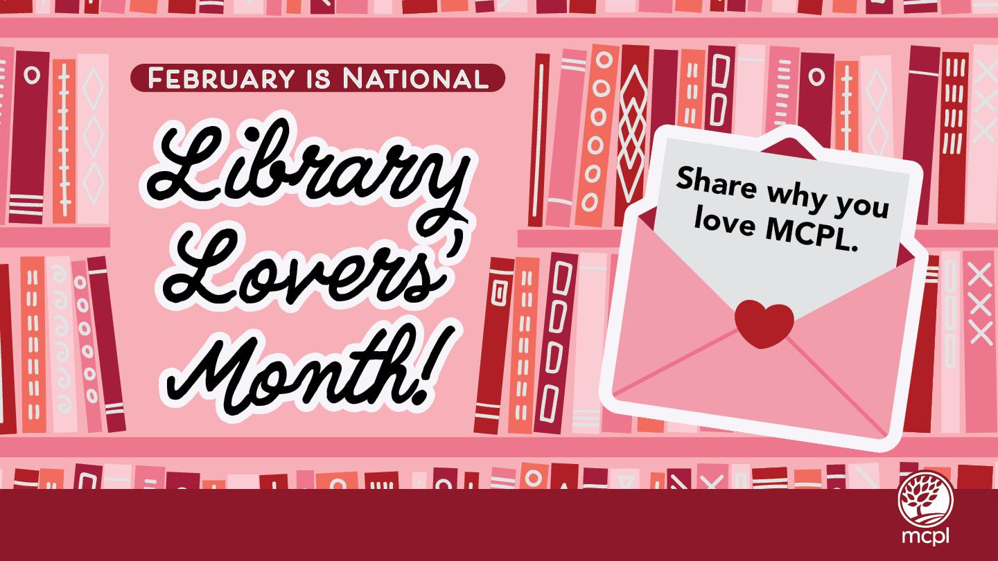 Library Lovers' Month: Share why you love MCPL.