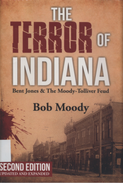 The Terror of Indiana Bent Jones & The Moody-Tolliver Feud