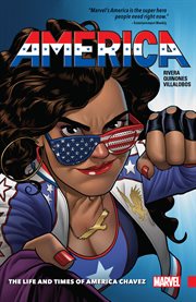 America: Volume 1: The Life and Times of America Chavez