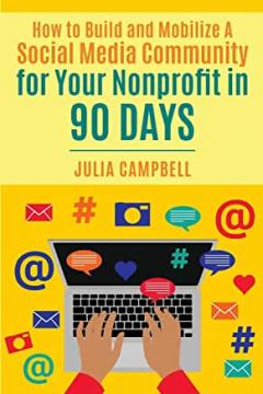 How to Build and Mobilize a oscial Media Community for Your Nonprofit in 90 Days