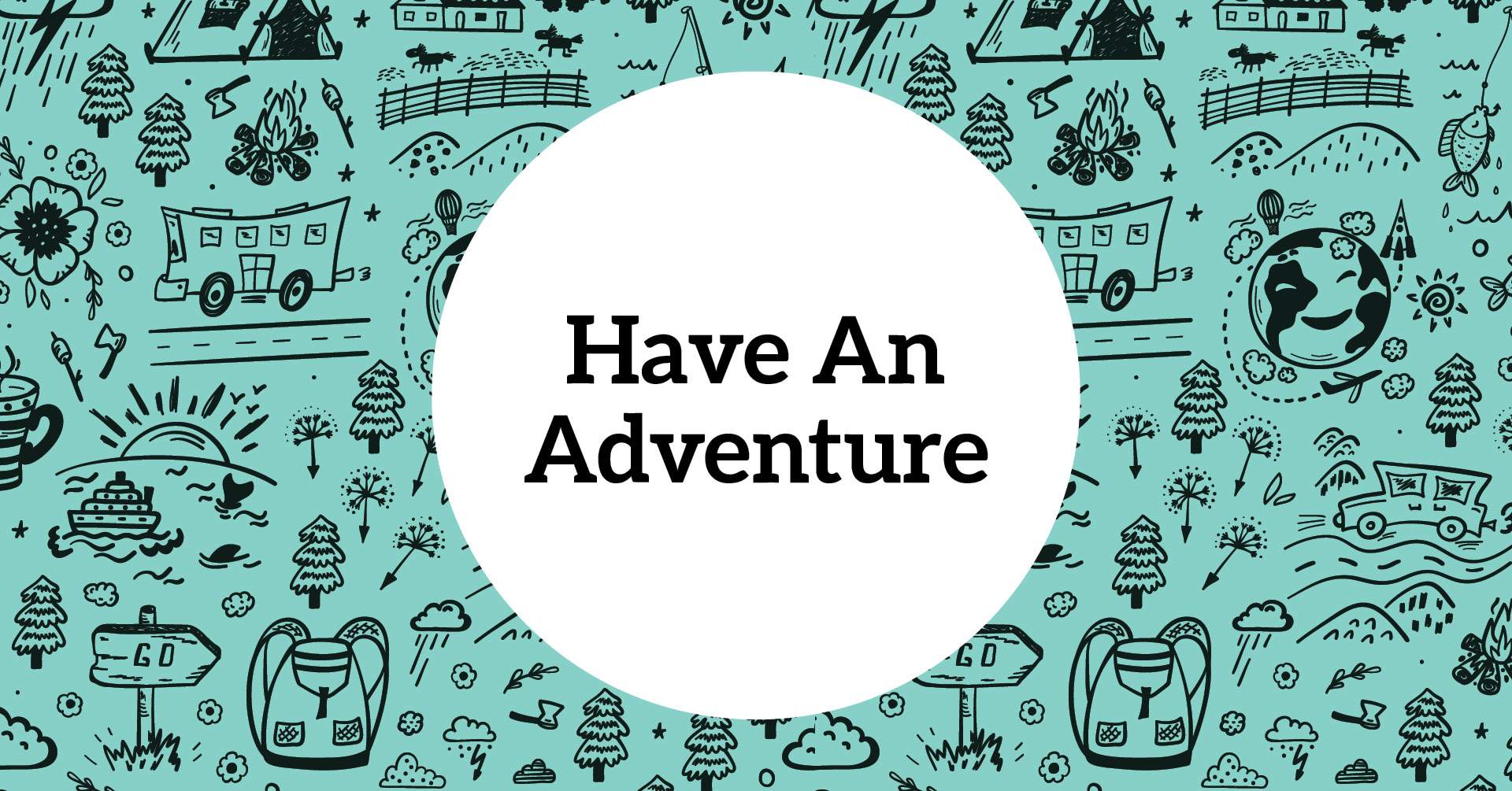 Have an Adventure