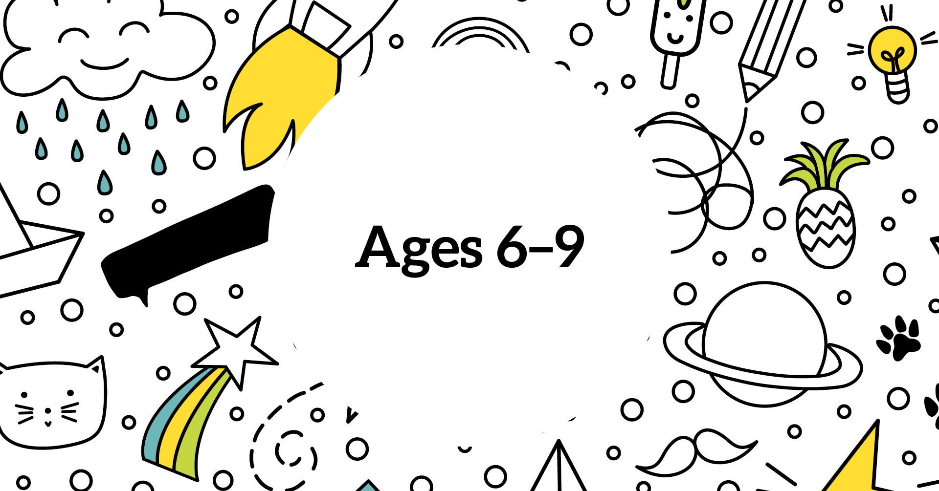 Ages 6-9 cartoon images of space ship, rain, rainbows, and more
