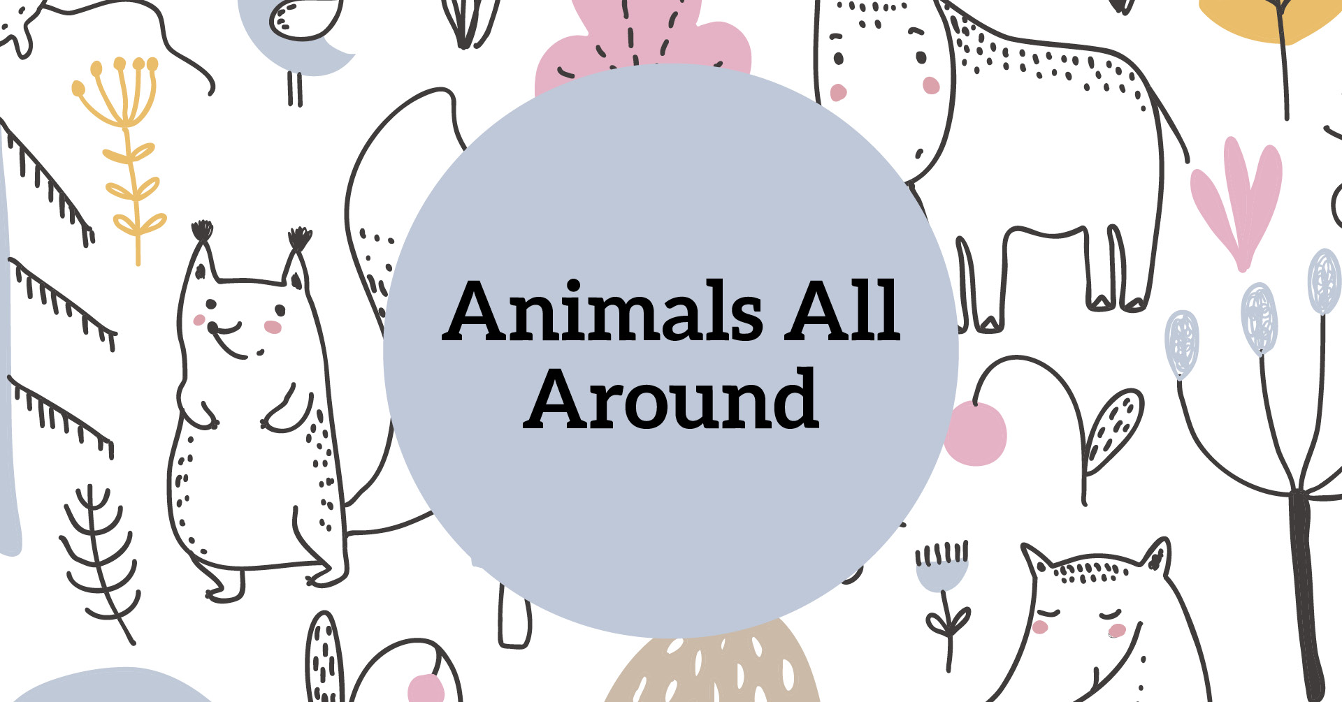 Animals All Around
