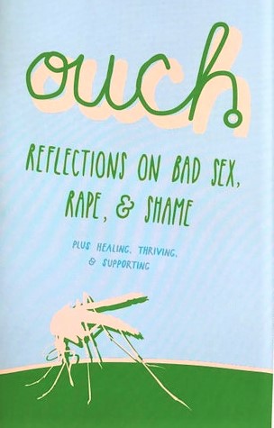 Cover of Ouch! Reflections on bad sex, rape, & shame