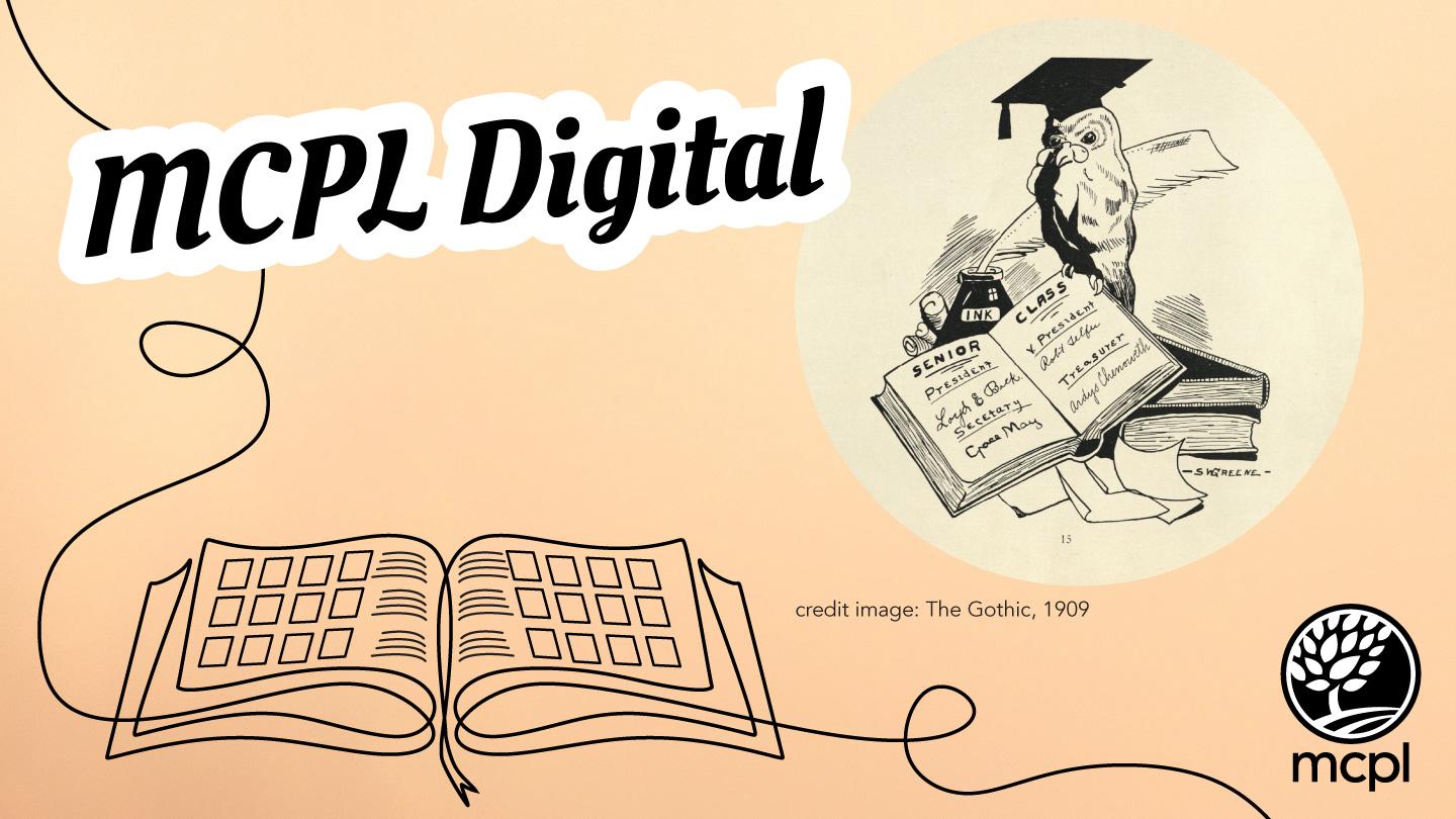 Text says "MCPL Digital" on a peach colored background with illustrations of an open yearbook and an owl with a graduation cap. MCPL Digital is a growing repository of high-resolution digital photograph collections of Monroe County Yearbooks and other local historical records. Our mission is to bring digital versions of the community's historical records to a broader audience!   Library Director, Grier Carson, says the digitization program has been in full force since early 2020. The first items to be digit