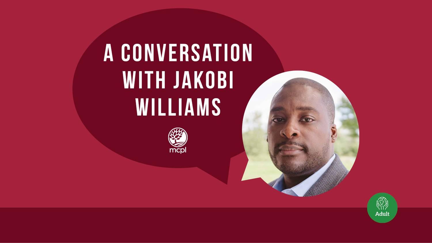 A Conversation with Jakobi Williams