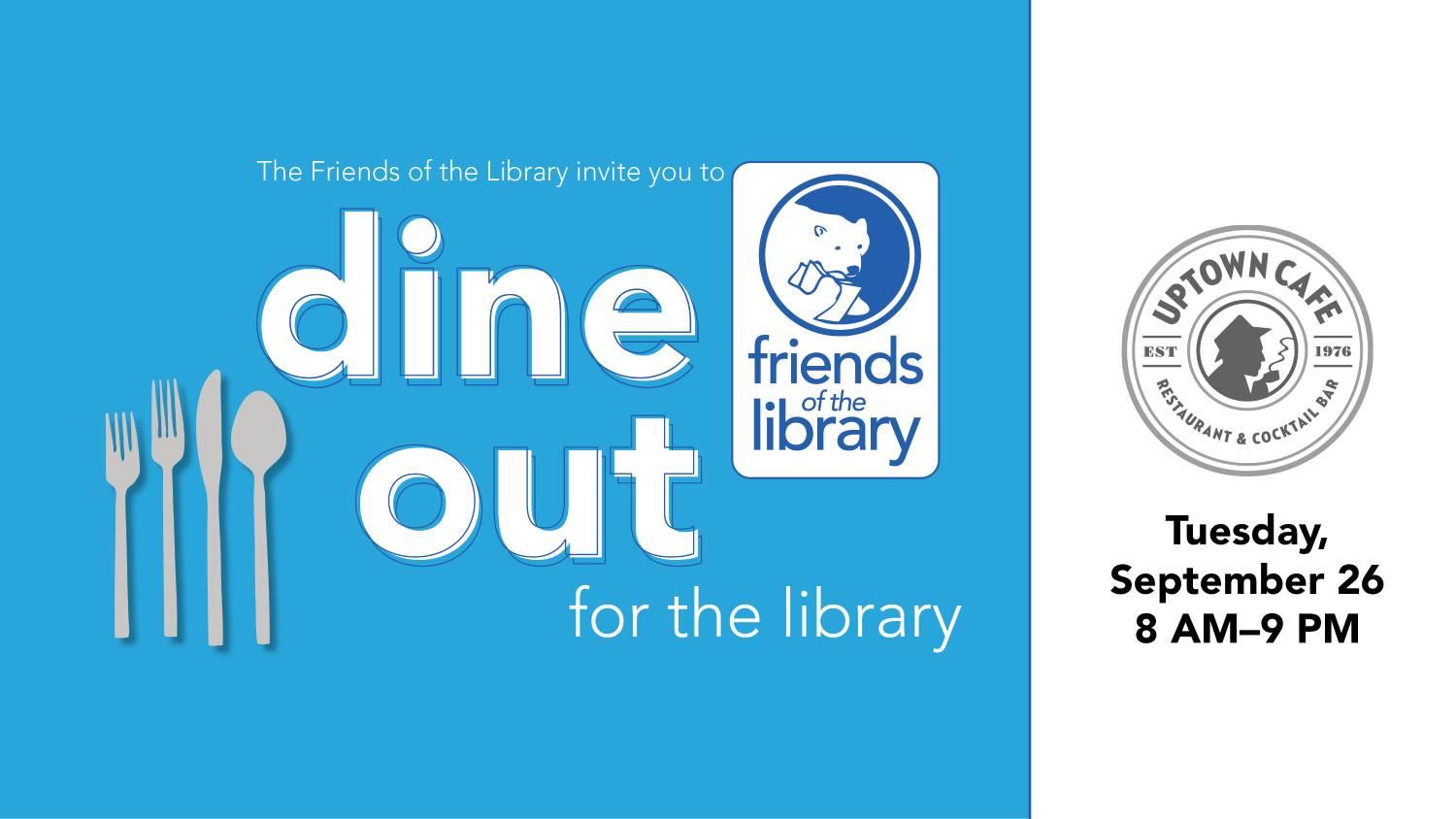 Dine Out for the Library at Uptown Cafe: September 26, 8AM–9 PM