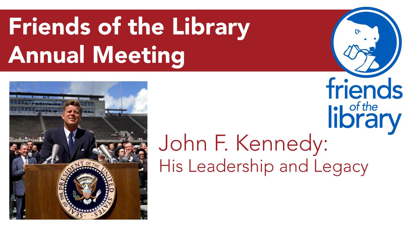 Friends Annual Meeting with Guest Author Michael Shelden: “John F. Kennedy: His Leadership and Legacy”
